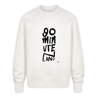 90 minuten lang. Trui Unisex Oversize Organic Sweatshirt - OFF WHITE