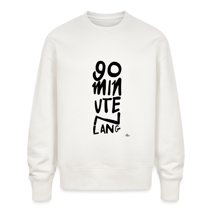 90 minuten lang. Trui Unisex Oversize Organic Sweatshirt - OFF WHITE