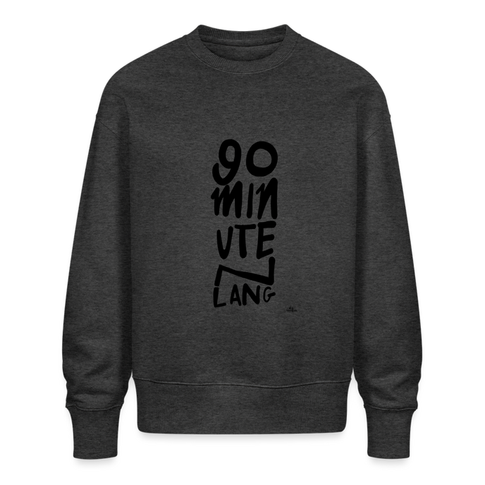 90 minuten lang. Trui Unisex Oversize Organic Sweatshirt - donkergrijs gemêleerd