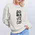 90 minuten lang. Trui Unisex Oversize Organic Sweatshirt - OFF WHITE